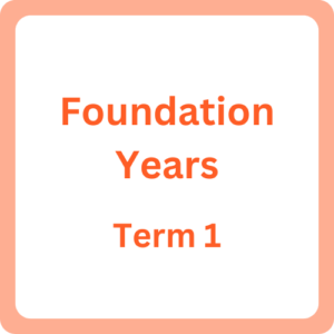 Foundation Years – [2024] Term 1